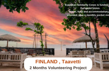 Finland , Taavetti : 2 Months Volunteering Project