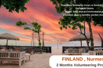 2 Months Volunteering Team : Nurmes , Finland