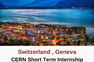 Switzerland , Geneva : CERN Short Term Internship 2024