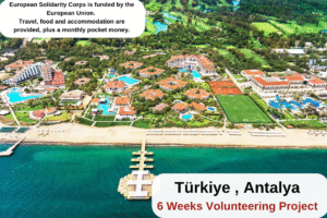 Türkiye , Antalya : 6 Weeks Volunteering Project